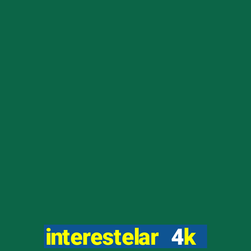 interestelar 4k dublado download